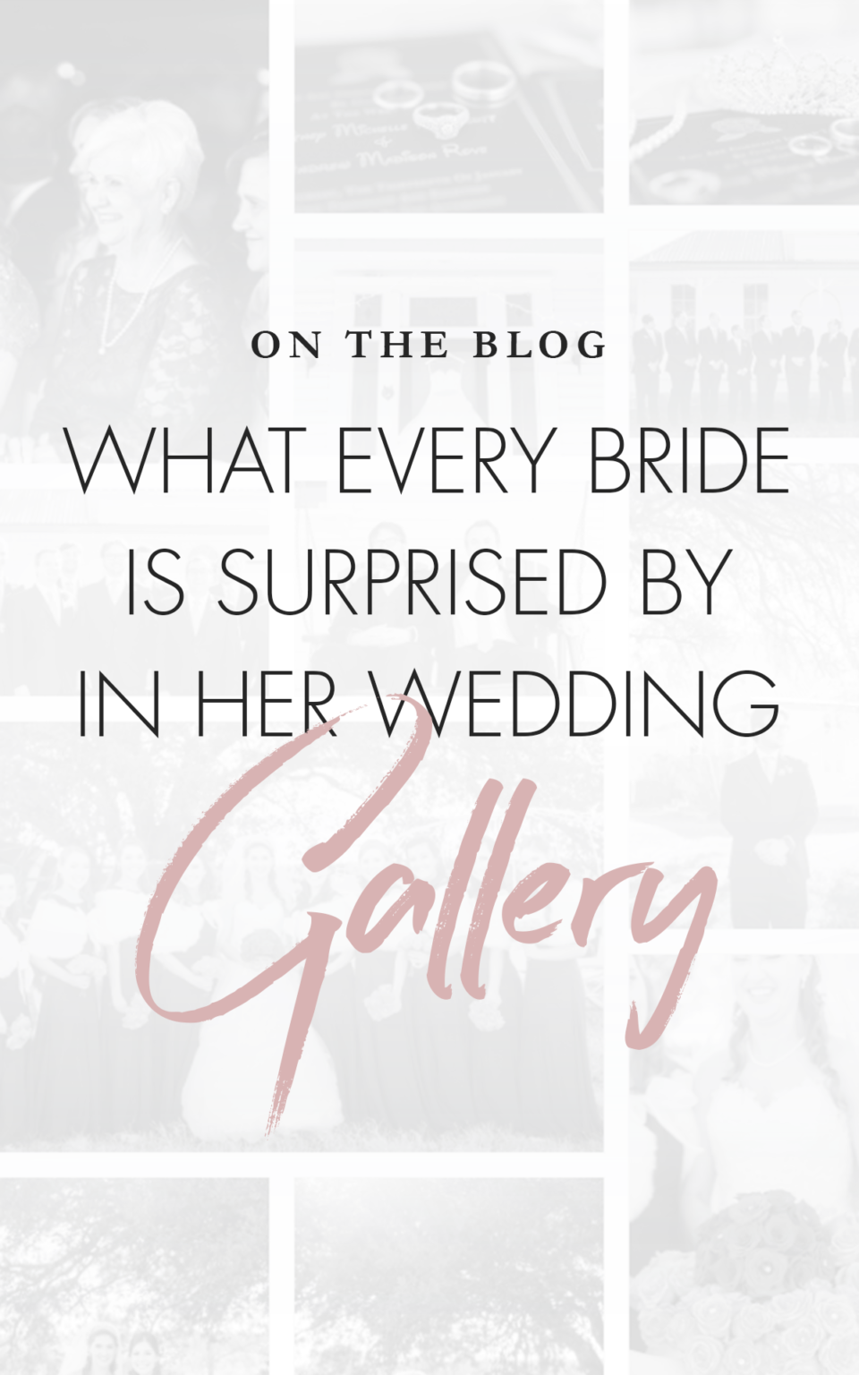 What Every Bride is Surprised By in Her Wedding Gallery