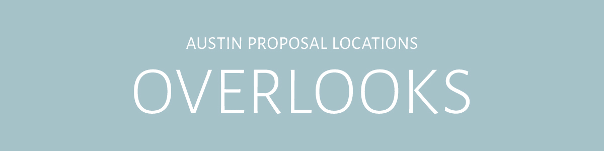 Austin Overlook Proposal Best Locations