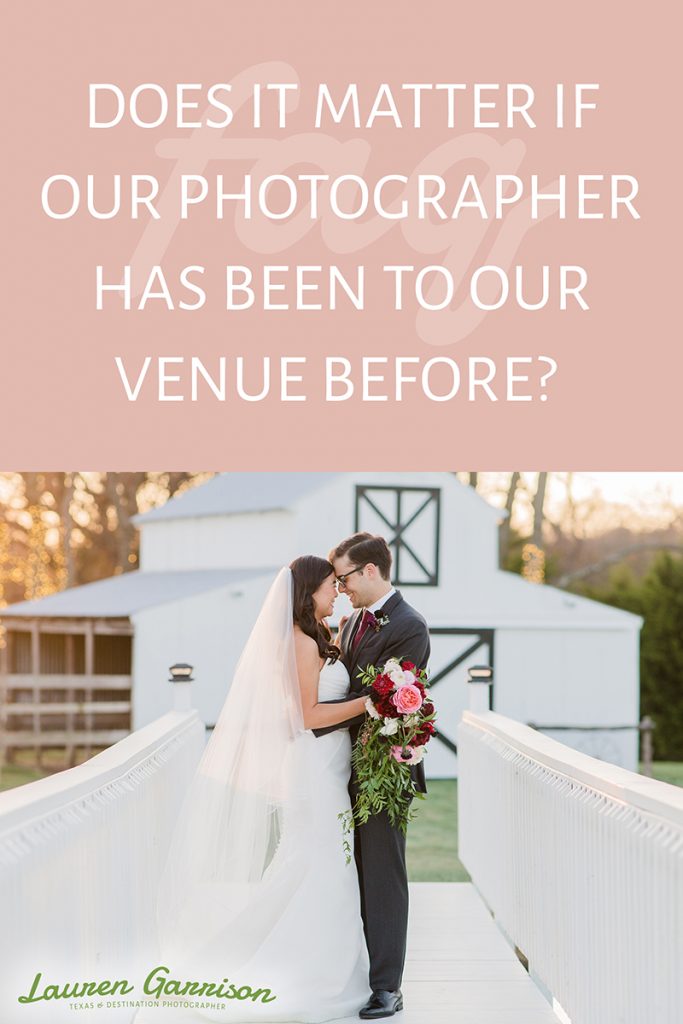 FAQ: Does it matter if our photographer has been to our venue before?
