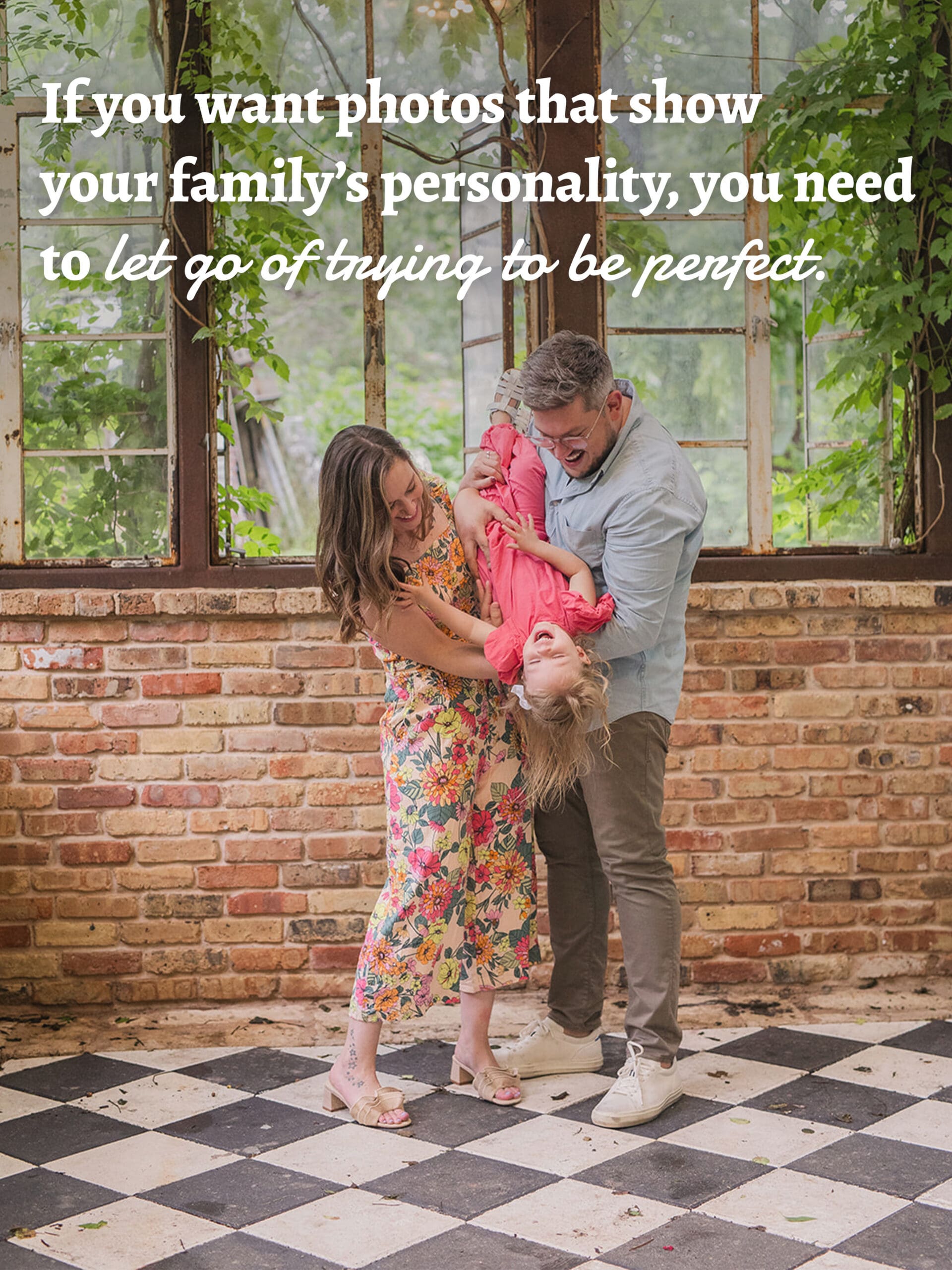 If you want photos that show your family’s personality, you need to let go of trying to be perfect.