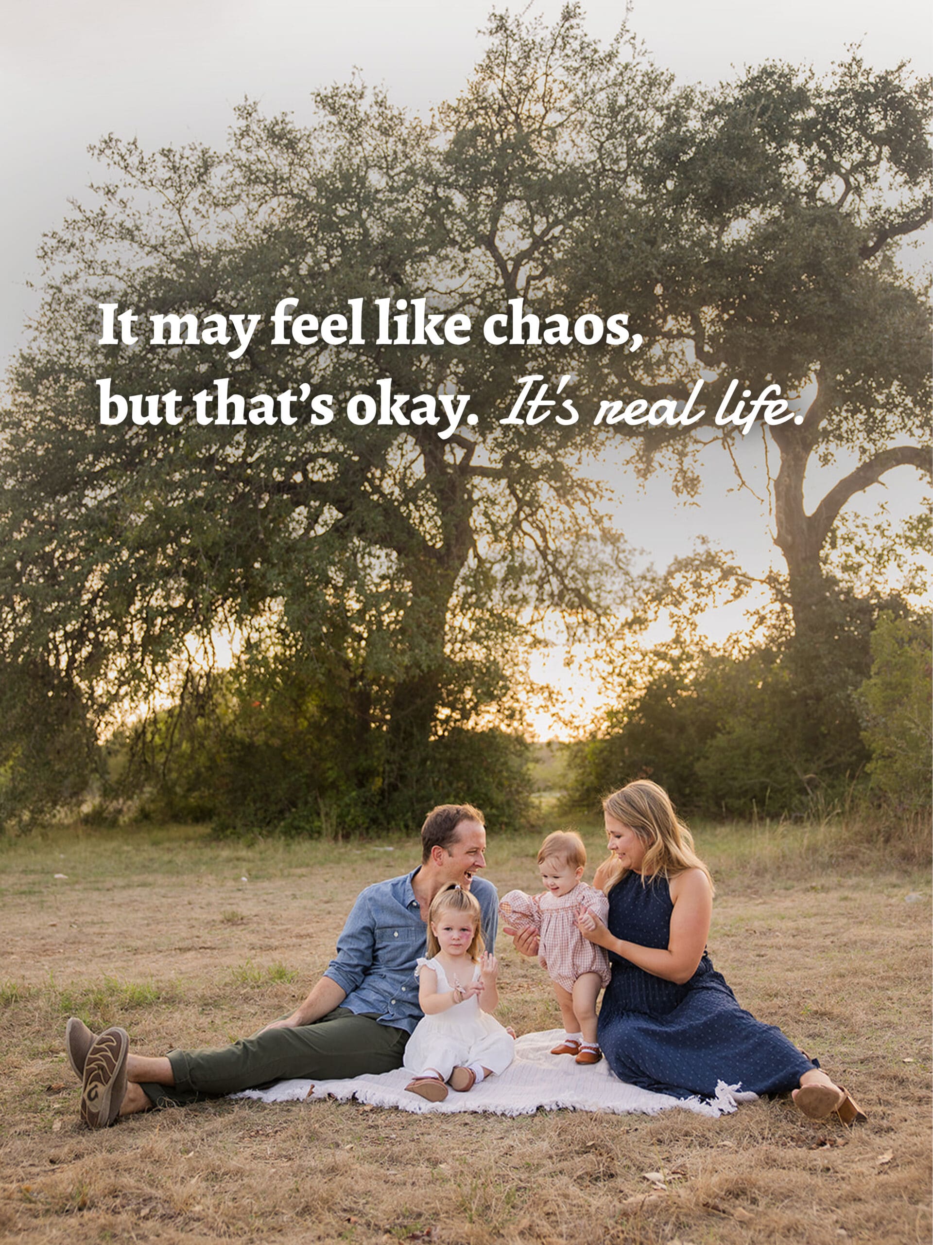 It may feel like chaos, but that’s okay. It’s real life.