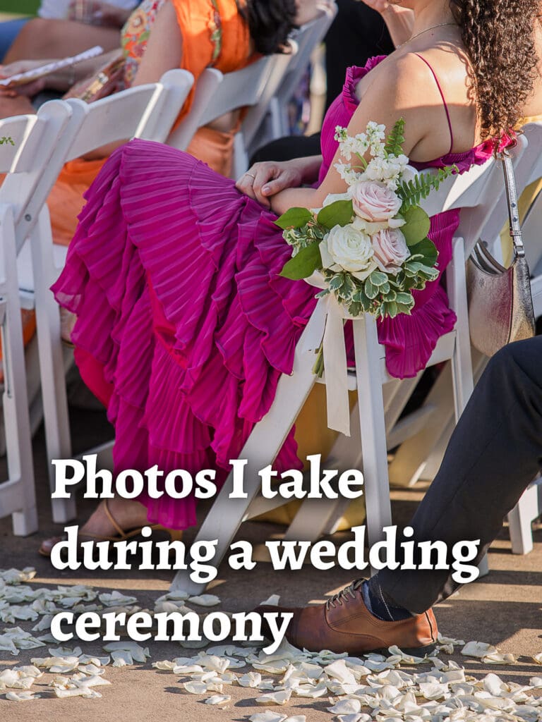 Photos I take during a wedding ceremony